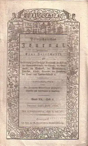 Polytechnisches Journal. Hrsg. v. Johann Gottfried  Dingler: Polytechnisches Journal. Band XX. Heft 6, Zweites Juni=Heft  1826. (= 7. Jahrgang, 12. Heft). Eine Zeitschrift.. 