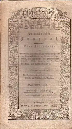 Polytechnisches Journal. Hrsg. v. Johann Gottfried  Dingler: Polytechnisches Journal. Band XXIV. Heft 1,  Erstes April=Heft  1827. (= 8. Jahrgang, 7. Heft). Eine...