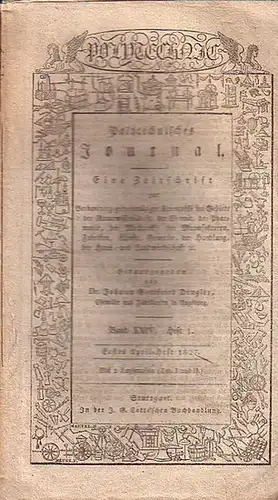 Polytechnisches Journal. Hrsg. v. Johann Gottfried  Dingler: Polytechnisches Journal. Band XXIV. Heft 1,  Erstes April=Heft  1827. (= 8. Jahrgang, 7. Heft). Eine.. 