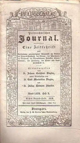 Polytechnisches Journal. Hrsg. v. Johann Gottfried  Dingler, Emil Maximilian Dingler und Julius Hermann Schultes: Polytechnisches Journal. Band LXIX. Heft 3,  Erstes  August=Heft.. 