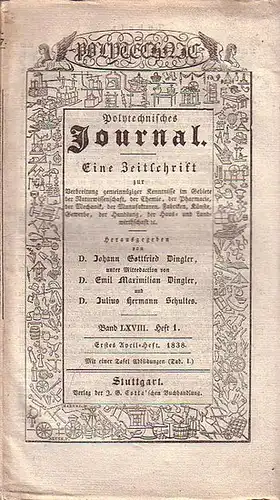 Polytechnisches Journal. Hrsg. v. Johann Gottfried  Dingler, Emil Maximilian Dingler und Julius Hermann Schultes: Polytechnisches Journal. Band LXVIII. Heft 1,  Erstes  April=Heft.. 
