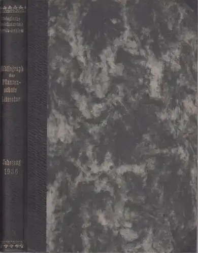 Pflanzenschutz. - Morstatt, H. (Bearb.): Bibliographie der Pflanzenschutzliteratur. Das Jahr 1936. Biologische Reichsanstalt für Land- und Forstwirtschaft in Berlin-Dahlem. 