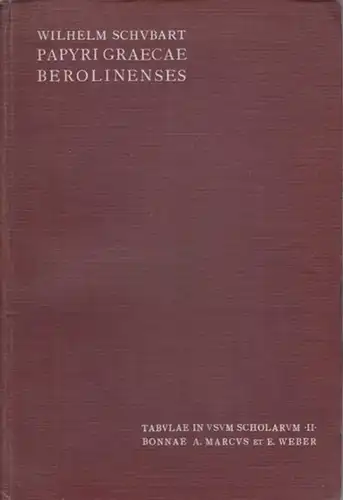 Schubert, Wilhelm: Papyri Graecae Berolinenses. 