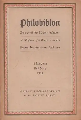 Philobiblon: Philobiblon.  Zeitschrift für Bücherfreunde. Jahrgang 8, Heft 6, 1935. Im Inhalt u.a. Beiträge von Arthur Lotz: Die neue Formenwelt im Buchschmuck des 16.. 