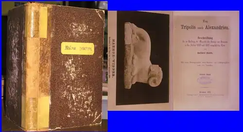 Rohlfs, Gerhard: Von Tripolis nach Alexandrien. Beschreibung der im Auftrage Sr. Majestät des Königs von Preussen in den Jahren 1868 und 1869 ausgeführten Reise. Erster Band sep. mit einer Photographie. 