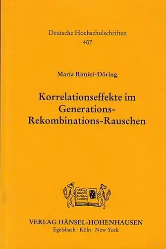 Maria Rimini-Döring: Korrelationseffekte im Generations-Rekombinations-Rauschen. 