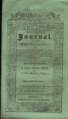 Polytechnisches Journal. Hrsg. v. Johann Gottfried  Dingler und  Emil Maximilian Dingler: Polytechnisches Journal. Band LXXXVIII. Heft 5.  Erstes  Junius=Heft  1843.. 