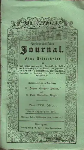 Polytechnisches Journal. Hrsg. v. Johann Gottfried  Dingler und  Emil Maximilian Dingler: Polytechnisches Journal. Band LXXXI. Heft 3.  Erstes  August=Heft  1841...