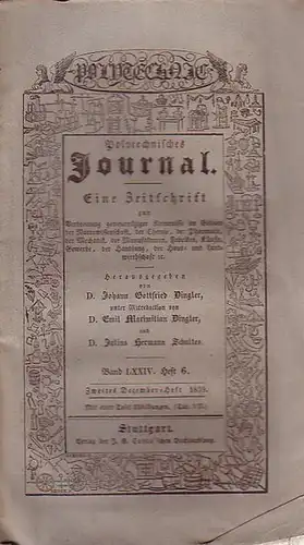 Polytechnisches Journal.   Hrsg. v. Johann Gottfried  Dingler, Emil Maximilian Dingler und Julius Hermann Schultes.   Beiträge: Henry Knill / Vallery /.. 