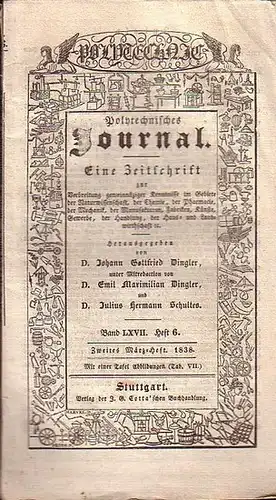 Polytechnisches Journal. Hrsg. v. Johann Gottfried  Dingler, Emil Maximilian Dingler und Julius Hermann Schultes: Polytechnisches Journal. Band LXVII. Heft 6.  Zweites  März=Heft...
