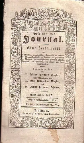Polytechnisches Journal. Hrsg. v. Johann Gottfried  Dingler, Emil Maximilian Dingler und Julius Hermann Schultes: Polytechnisches Journal. Band LXVII. Heft 5.  Erstes  März=Heft.. 