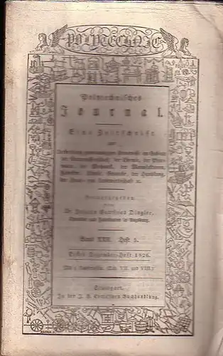Polytechnisches Journal. Hrsg. v. Johann Gottfried  Dingler: Polytechnisches Journal. Band XXII. Heft 5.  Erstes  Dezember=Heft  1826. (= 7. Jahrgang, 23. Heft)...