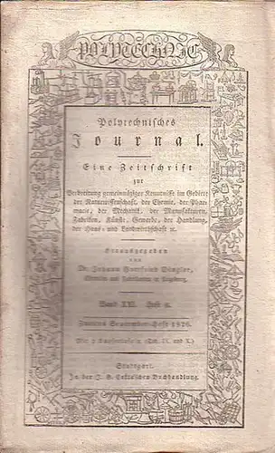Polytechnisches Journal. Hrsg. v. Johann Gottfried  Dingler: Polytechnisches Journal. Band XXI. Heft 6.  Zweites  September=Heft  1826. (= 7. Jahrgang, 18. Heft).. 