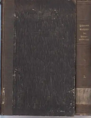 Pallmann, Reinhold: Die Geschichte der Völkerwanderung : 1) Von der Gothenbekehrung bis zum Tode Alarichs. 2) Der Sturz des Weströmischen Reiches durch die deutschen Söldner. Kpl. in 2 Bdn. 