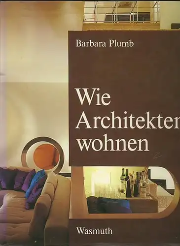 Plumb, Barbara: Wie Architekten wohnen. 