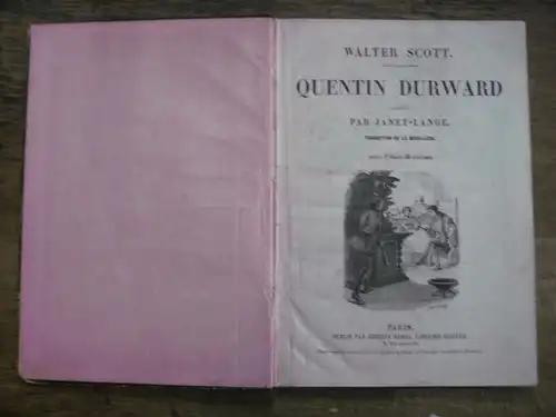 Scott, Walter / Illustr. de Janet-Lange (1815-1872) / Traduct. de Bedolliere, Emile de la: Quentin Durward. Illustre par Janet-Lange. Traduction de la Bedolliere. 