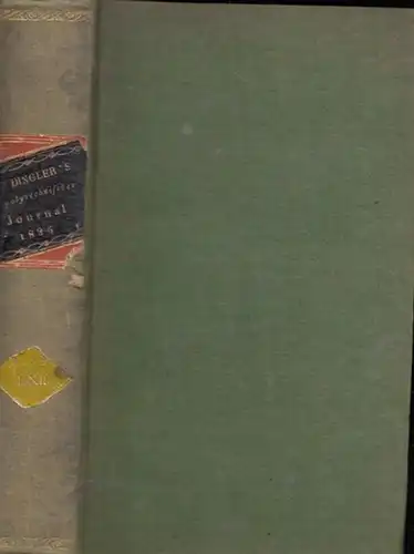 Polytechnisches Journal. Hrsg. v. Johann Gottfried Dingler, Emil Maximilian Dingler und Julius Hermann Schultes: Polytechnisches Journal. 62. Band, Jahrgang 1836, N.F. 12. Band, Hefte 1.. 