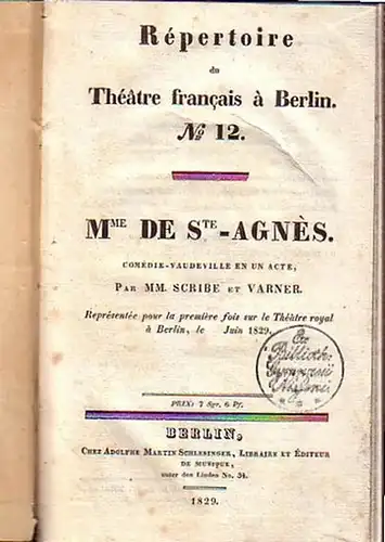 Scribe, Eugene et Varner: Madame de Ste - Agnès. Comédie-Vaudeville. Répertoire du Théâtre francais à Berlin. Nr. 12. 