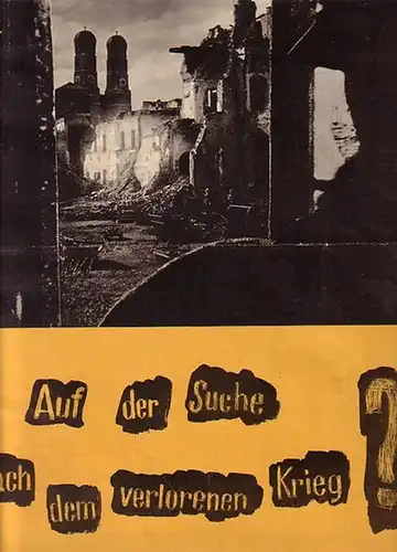 Borresholm, B. (Redaktion): Auf der Suche nach dem verlorenen Krieg? Herausgegeben mit Unterstützung der Bundeszentrale für Heimatdienst, Bonn. Graphische Gestaltung: Pacha & Peter. 