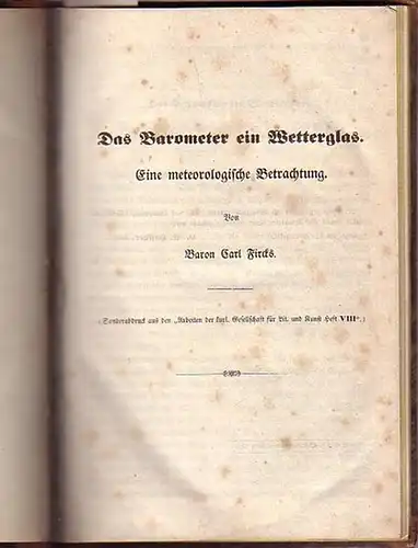 Fircks, Baron Carl: Das Barometer ein Wetterglas. Eine meteorologische Betrachtung. UND Entwicklungs  und Bildungsgeschichte des Weltalls insonderheit der Erde. Zwei Sonderdrucke aus 'Arbeiten der.. 