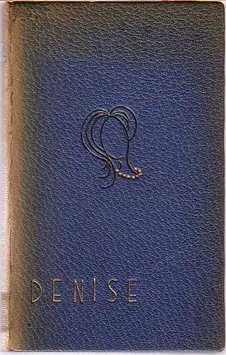 Marceau, Félicien (1913-2012): Denise oder Die Qual des Verliebtseins. Roman. Deutsch von Therese Mutzenbecher. 