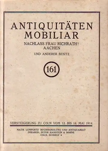 Katalog einer Sammlung von Antiquitäten, Kunstgegenständen, Mobiliar aus dem Nachlass Frau Richrath, Aachen und anderer Besitz. Auktionskatalog 161 mit 1115 Nummern. Versteigerung im Mai 1914