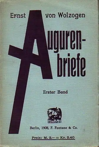 Wolzogen, Ernst von (1855-1934): Augurenbriefe. Erster Band. 