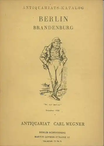 Berlin - Brandenburg - Wegner: Antiquariats-Katalog Carl Wegner: Berlin Brandenburg. Dezember 1958. 