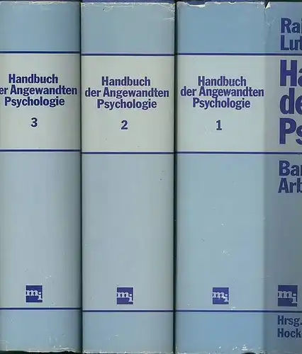 Neubauer, Rainer / Rosenstiel, Lutz von / Hockel, Michael / Feldhege, Franz Josef / Haase, Henning / Molt, Walter: Handbuch der Angewandten Psychologie. Komplett in.. 