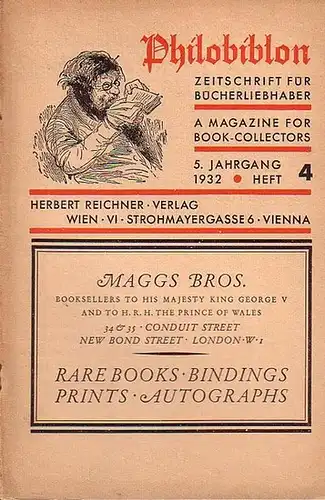 Philobiblon.  - Herbert Reichner (Hrsg.): Philobiblon.  Zeitschrift für Bücherliebhaber/A Magazine for Book-Collectors. Fünfter Jahrgang 1932,  Heft 4.  Folgende Aufsätze sind enthalten:...