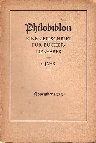 Philobiblon.  - Herbert Reichner (Hrsg.): Philobiblon. Eine Zeitschrift für Bücherliebhaber. Zweiter Jahrgang,  Heft 9,  November 1929. Folgende Aufsätze sind enthalten:  Hans...