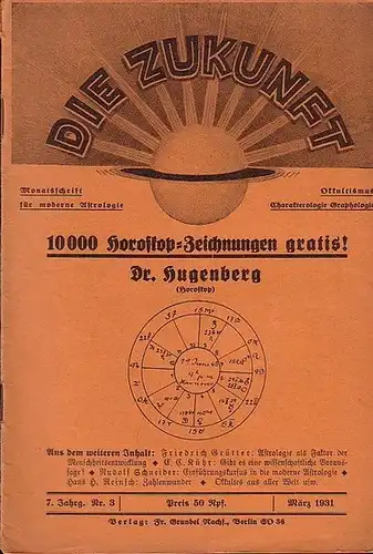 Zukunft, Die.   Rudolf Schneider (Red.): Die Zukunft. 7. Jahrg. Nr. 3   März 1931. Monatsschrift für moderne Astrologie Okkultismus, Charakterologie, Graphologie.. 