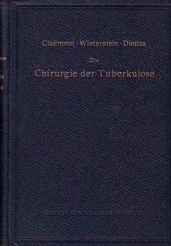 Clairmont, P. / Winterstein, O. / Dimtza, A: Die Chirurgie der Tuberkulose. 