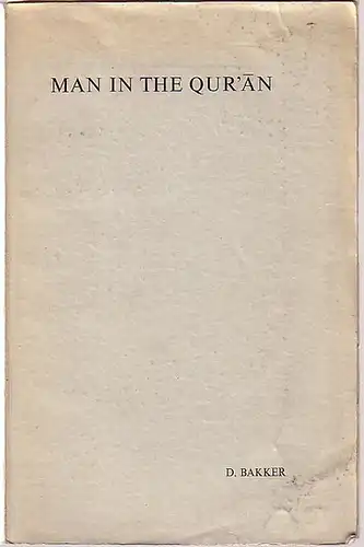Bakker, Dirk: Man in the Qur´an. Academisch proefschrift. 