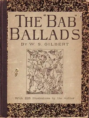 The "Bab" Ballads. With 225 Illustrations by the Author