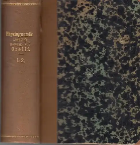 Lavater, Johann Kaspar.   Orelli (Hrsg.): Die Physiognomik Lavaters im Auszuge. Herausgegeben und mit Vorwort von Johann Kaspar Orelli. In 2 Bänden mit 24.. 