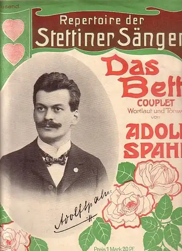 Spahn, Adolf: Das Bett. Couplet: Wortlaut und Tonweise Adolf Spahn. Repertoire der Stettiner Sänger. 