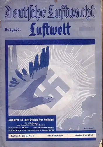 Deutsche Luftwacht. - W. Angermund (Schriftleitung): Deutsche Luftwacht. Ausgabe Luftwelt. Band 2, Nr. 6, Juni 1935. Zeitschrift für alle Gebiete der Luftfahrt. Im Inhalt: Deutsche...