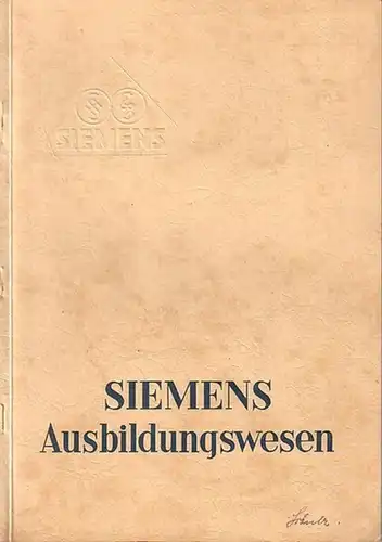 Siemens Ausbildungswesen: Siemens - Ausbildung des Nachwuchses in den Siemens-Werken. 