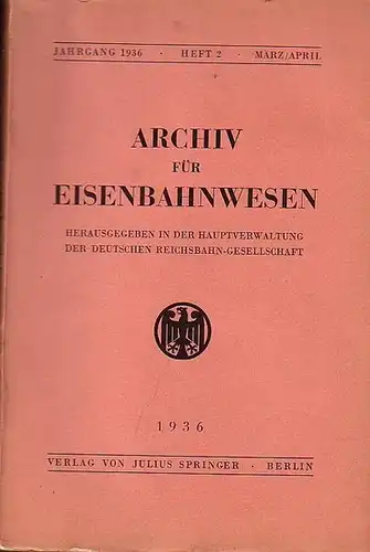 Eisenbahn.   Archiv für Eisenbahnwesen. Hrsg. in der Hauptverwaltung  der Deutschen Reichsbahn Gesellschaft: Archiv für Eisenbahnwesen. Jahrgang 1936   Heft 2.. 