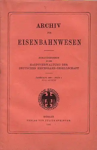 Eisenbahn. - Archiv für Eisenbahnwesen. Hrsg. in der Hauptverwaltung  der Deutschen Reichsbahn-Gesellschaft: Archiv für Eisenbahnwesen. Jahrgang 1930 - Heft 4,  Juli-August.  Enthält:...
