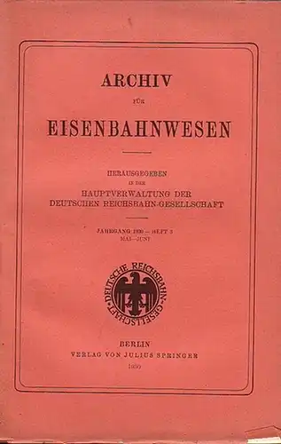 Eisenbahn. - Archiv für Eisenbahnwesen. Hrsg. in der Hauptverwaltung  der Deutschen Reichsbahn-Gesellschaft: Archiv für Eisenbahnwesen. Jahrgang 1930 - Heft 3,  Mai-Juni.  Enthält:...