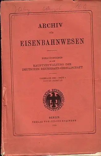 Eisenbahn.   Archiv für Eisenbahnwesen. Hrsg. in der Hauptverwaltung  der Deutschen Reichsbahn Gesellschaft: Archiv für Eisenbahnwesen. Jahrgang 1930   Heft 1.. 