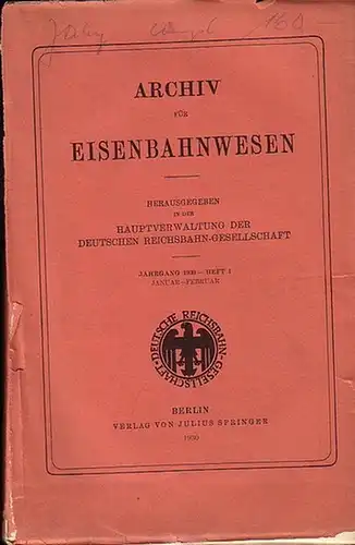 Eisenbahn. - Archiv für Eisenbahnwesen. Hrsg. in der Hauptverwaltung  der Deutschen Reichsbahn-Gesellschaft: Archiv für Eisenbahnwesen. Jahrgang 1930 - Heft 1,  Januar-Februar.  Enthält:...