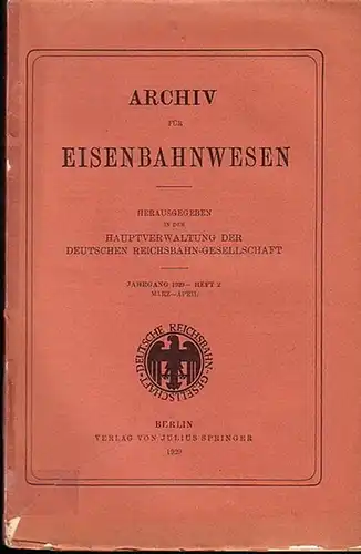 Eisenbahn. - Archiv für Eisenbahnwesen. Hrsg. in der Hauptverwaltung  der Deutschen Reichsbahn-Gesellschaft: Archiv für Eisenbahnwesen. Jahrgang 1929 - Heft 2,  März-April.  Enthält:...