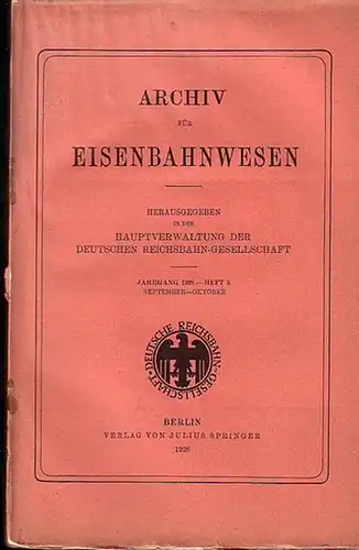 Eisenbahn. - Archiv für Eisenbahnwesen. Hrsg. in der Hauptverwaltung  der Deutschen Reichsbahn-Gesellschaft: Archiv für Eisenbahnwesen. Jahrgang 1928 -  Heft 5,  September-Oktober...