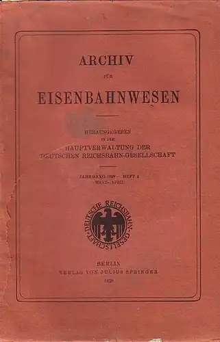 Eisenbahn. - Archiv für Eisenbahnwesen. Hrsg. in der Hauptverwaltung  der Deutschen Reichsbahn-Gesellschaft: Archiv für Eisenbahnwesen. Jahrgang 1928 - Heft 2,  März-April.  Enthält:...