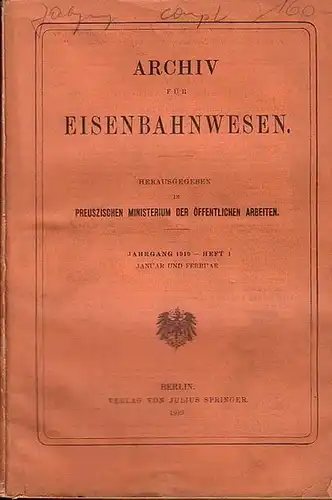 Eisenbahn. - Archiv für Eisenbahnwesen. Königlich Preusziches Ministerium der Öffentlichen Arbeiten (Hrsg.): Archiv für Eisenbahnwesen. Jahrgang 1919 -  Heft 1,  Januar und Februar...