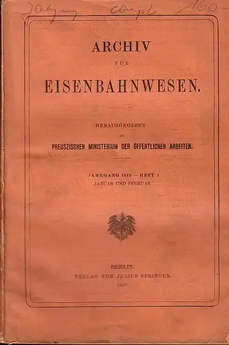 Eisenbahn.   Archiv für Eisenbahnwesen. Königlich Preusziches Ministerium der Öffentlichen Arbeiten (Hrsg.): Archiv für Eisenbahnwesen. Jahrgang 1919    Heft 1,  Januar.. 