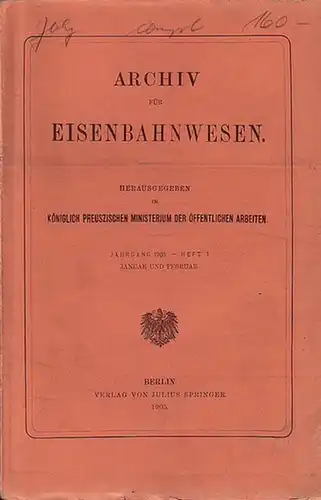 Eisenbahn.   Archiv für Eisenbahnwesen. Königlich Preuszisches Ministerium der Öffentlichen Arbeiten (Hrsg.): Archiv für Eisenbahnwesen. Jahrgang 1905    Heft 1,  Januar.. 